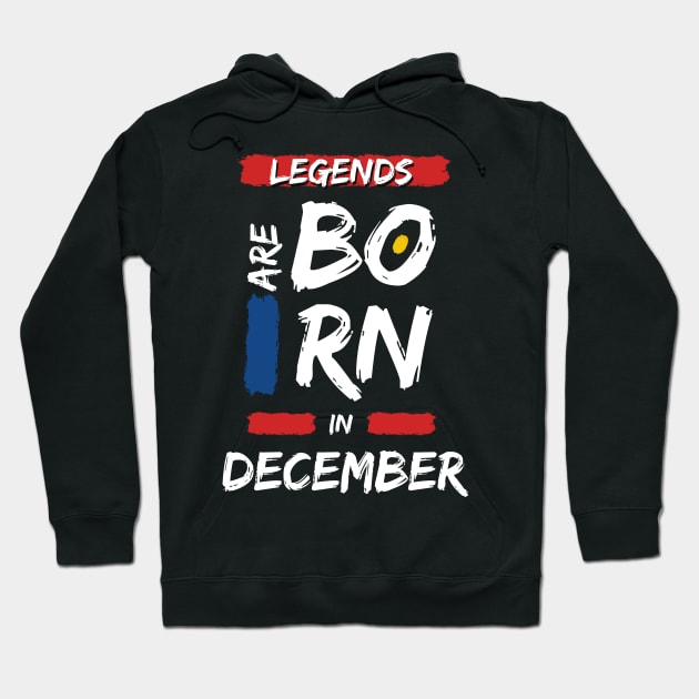 Legends are Born in December (WHITE Font) Hoodie by Xtian Dela ✅